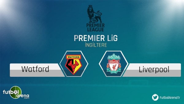 Watford - Liverpool maçı saat kaçta, hangi kanalda?