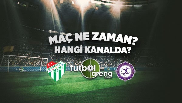 Bursaspor Osmanlıspor FK maçı ne zaman, saat kaçta, hangi kanalda yayınlanacak? (Osmanlıspor FK-Bursaspor)