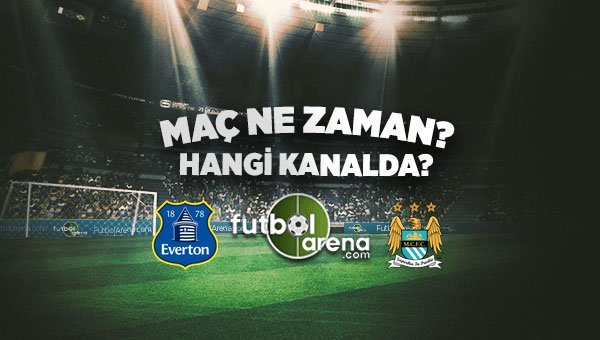 Everton Manchester City maçı ne zaman, saat kaçta, hangi kanalda yayınlanacak? (Manchester City-Everton)