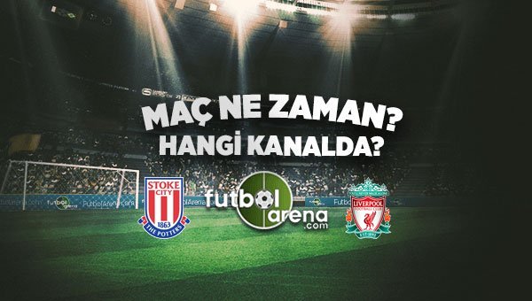 Stoke City Liverpool maçı ne zaman, saat kaçta, hangi kanalda yayınlanacak? (Liverpool-Stoke City)