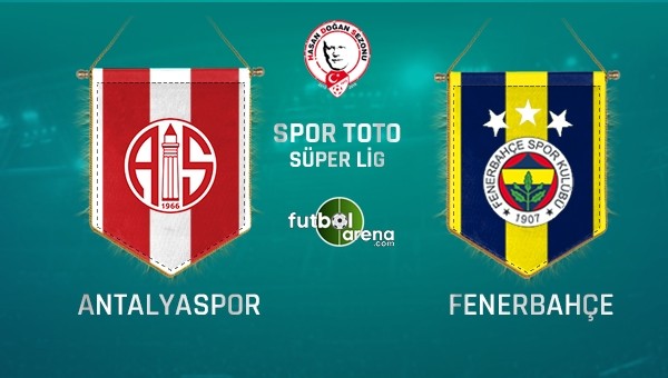 Antalyaspor - Fenerbahçe maçı saat kaçta, hangi kanalda?