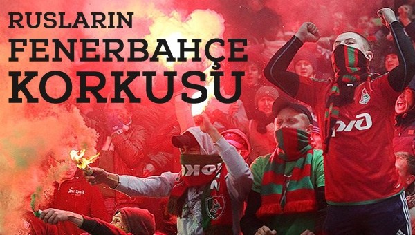 Lokomotiv Moskovalılar Fenerbahçe için ne düşünüyor?