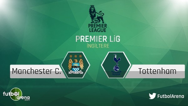 Manchester City v Tottenham Hotspur maçı ne olur?