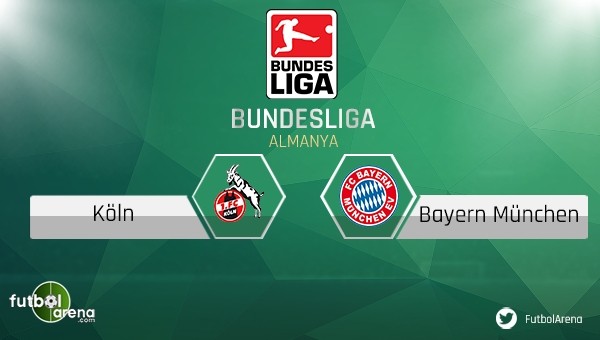 Köln - Bayern Münih maçı saat kaçta, hangi kanalda?