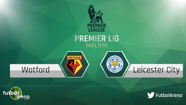 Leicester City zorlu Watford deplasmanında