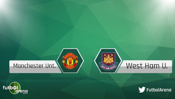 Manchester United - West Ham maçı saat kaçta, hangi kanalda?