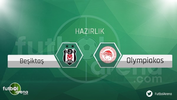 Beşiktaş - Olympiakos maçının ilk 11'leri