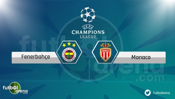 Fenerbahçe - Monaco maçı ne zaman, saat kaçta, hangi kanalda?