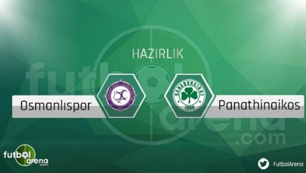 Osmanlıspor 1-1 Panathinaikos hazırlık maçı özeti ve golleri