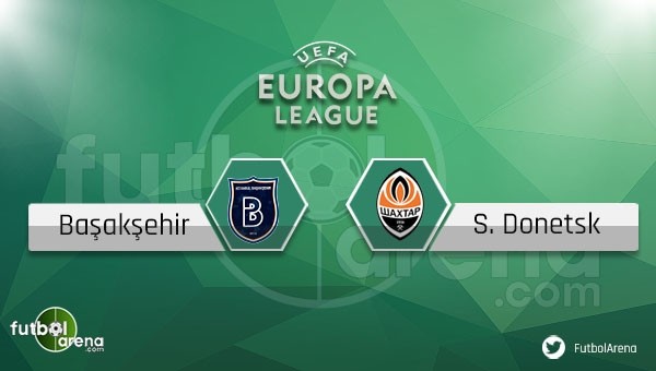 Başakşehir - Shakhtar Donetsk maçı ne zaman, saat kaçta?