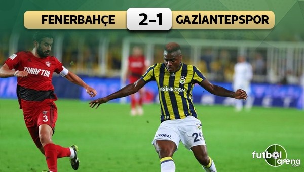 Fenerbahçe Kadıköy'de hata yapmadı! Fenerbahçe 2-1 Gaziantepspor maçın özeti ve golleri