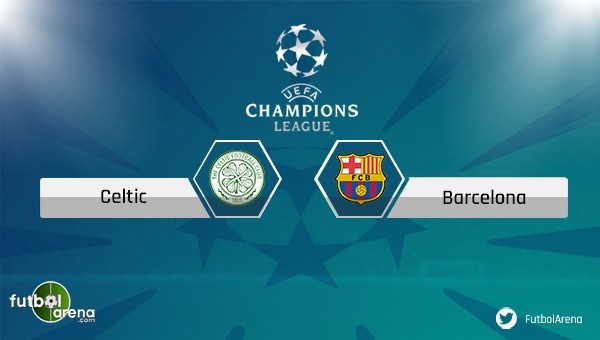 Celtic - Barcelona maçı saat kaçta, hangi kanalda?