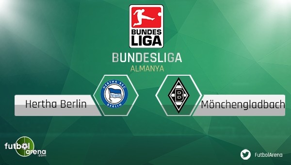 Hertha Berlin - Mönchengladbach maçı saat kaçta, hangi kanalda? Canlı izle