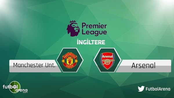 Manchester United - Arsenal maçı saat kaçta, hangi kanalda?