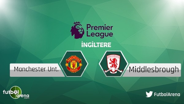 Manchester United - Middlesbrough maçı saat kaçta, hangi kanalda?