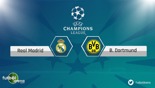 Real Madrid - Borussia Dortmund maçı saat kaçta, hangi kanalda?