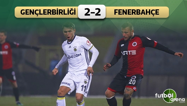 Gençlerbirliği 2-2 Fenerbahçe maç özeti ve golleri