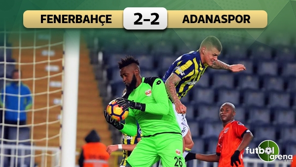 Fenerbahçe 2-2 Adanaspor maç özeti ve golleri