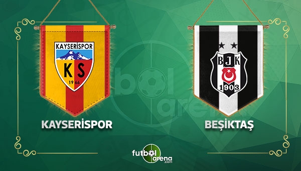 Kayserispor - Beşiktaş maçı saat kaçta, hangi kanalda?