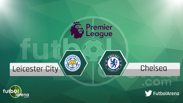 Leicester City - Chelsea maçı saat kaçta, hangi kanalda?