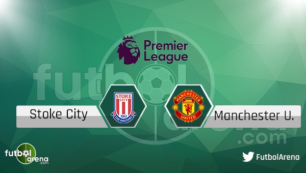 Stoke City - Manchester United maçı saat kaçta, hangi kanalda?