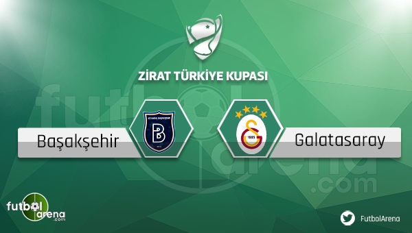 Başakşehir - Galatasaray Türkiye Kupası maçı saat kaçta, hangi kanalda?