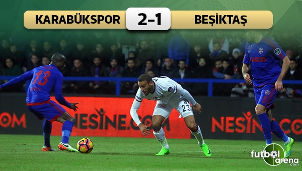 Karabükspor 2-1 Beşiktaş maç özeti ve golleri