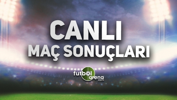 Canlı maç sonuçları, iddaa maç sonuçları ve bugünün maçları (11 Mart Cumartesi 2017)
