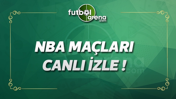 NBA TV canlı izle - NBA maçları şifresiz canlı izleme (3 Mart 2017 Cuma NBA yayın akışı)