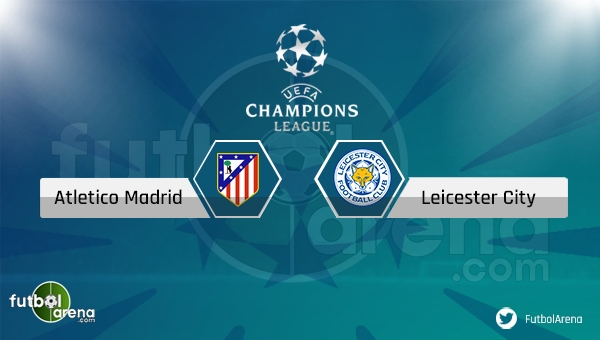 Atletico Madrid - Leicester City maçı saat kaçta, hangi kanalda? (Atletico Madrid Leicester City şifresiz nasıl izlerim?)