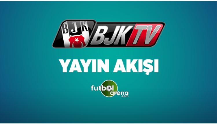 BJK TV Yayın Akışı 12 Mayıs 2017 Cuma - (BJK TV Canlı İzle - Frekans Bilgileri)