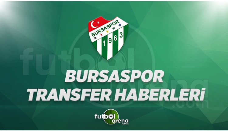 Bursaspor Transfer Haberleri (12 Mayıs Cuma 2017)
