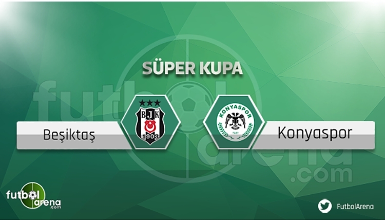 Beşiktaş - Atiker Konyaspor Süper Kupa finalinin stadı belli oldu