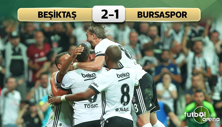 Beşiktaş 2-1 Bursaspor maç özeti ve golleri (İZLE)