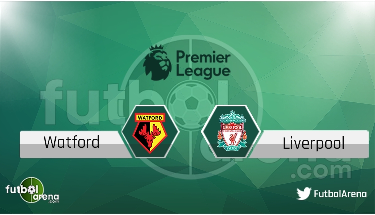 Watford - Liverpool maçı saat kaçta, hangi kanalda? ŞİFRESİZ İZLE