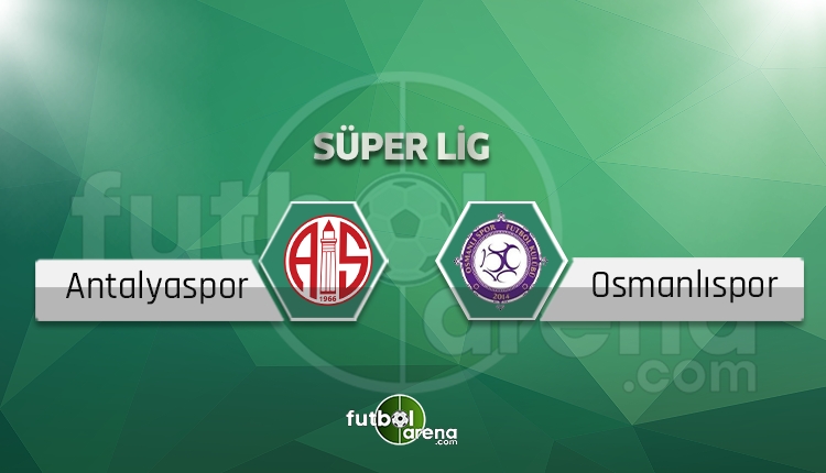 Antalyaspor Osmanlıspor canlı skor, maç sonucu - Maç hangi kanalda?