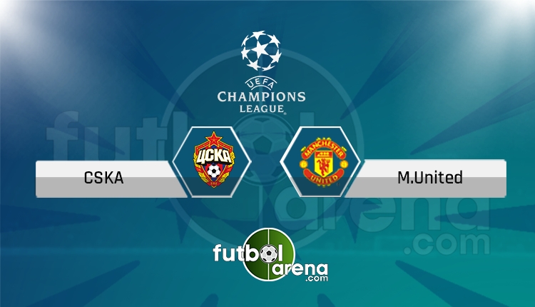 CSKA Moskova - Manchester United canlı skor, maç sonucu - Maç hangi kanalda?