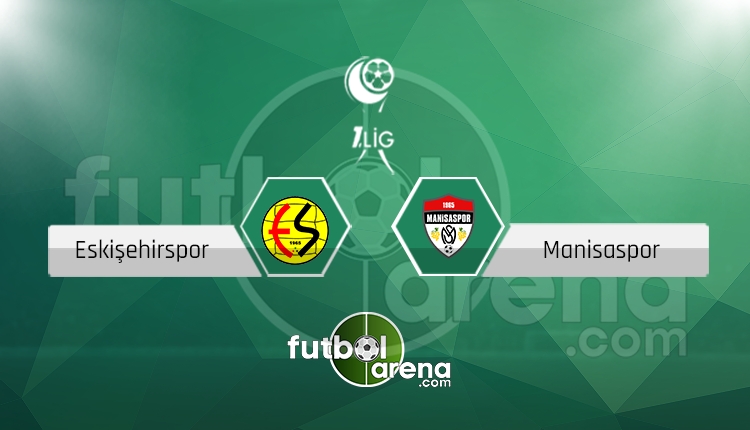 Eskişehirspor Manisaspor canlı skor, maç sonucu - Maç hangi kanalda?