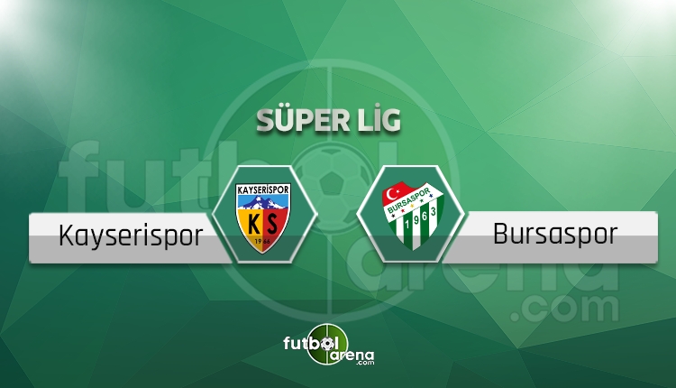 Kayserispor - Bursaspor canlı skor, maç sonucu - Maç hangi kanalda?