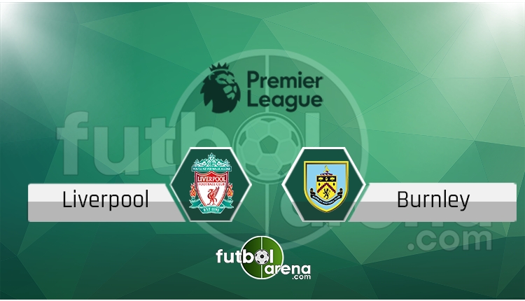 Liverpool - Burnley canlı skor, maç sonucu - Maç hangi kanalda?