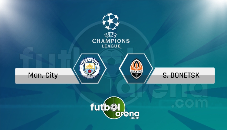 Manchester City - Shakhtar canlı skor, maç sonucu - Maç hangi kanalda?