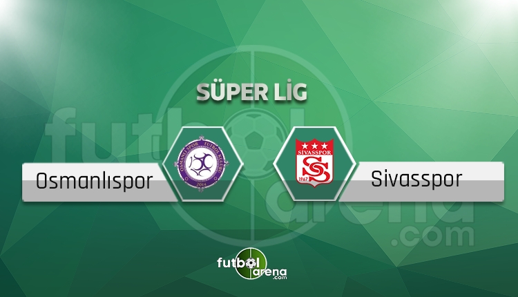 Osmanlıspor - Sivasspor canlı skor, maç sonucu - Maç hangi kanalda?