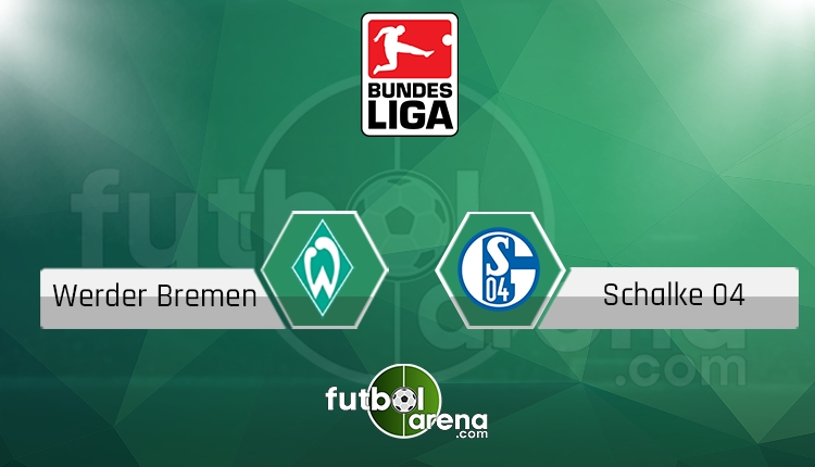 Werder Bremen Schalke canlı skor, maç sonucu - Maç hangi kanalda?