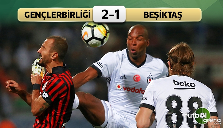 Gençlerbirliği 2 - 1 Beşiktaş maçın özeti ve golleri (İZLE)