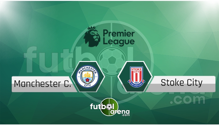 Manchester City - Stoke City canlı skor, maç sonucu - Maç hangi kanalda?