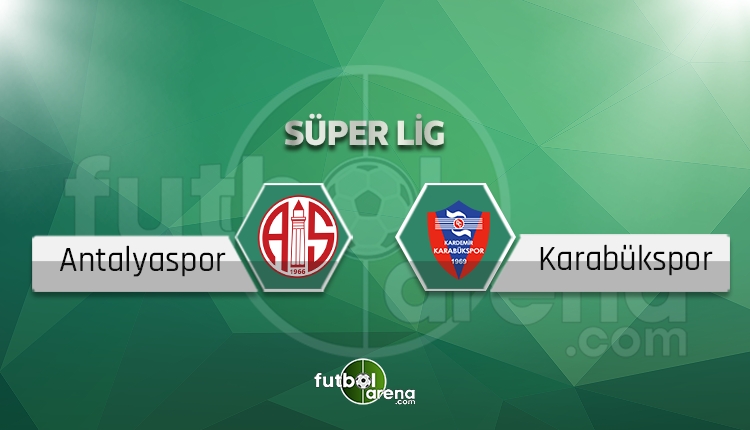 Antalyaspor - Karabükspor  canlı skor, maç sonucu - Maç hangi kanalda?