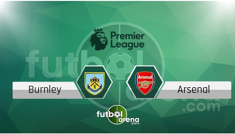 Burnley - Arsenal saat kaçta, hangi kanalda? (İddaa Canlı Skor)