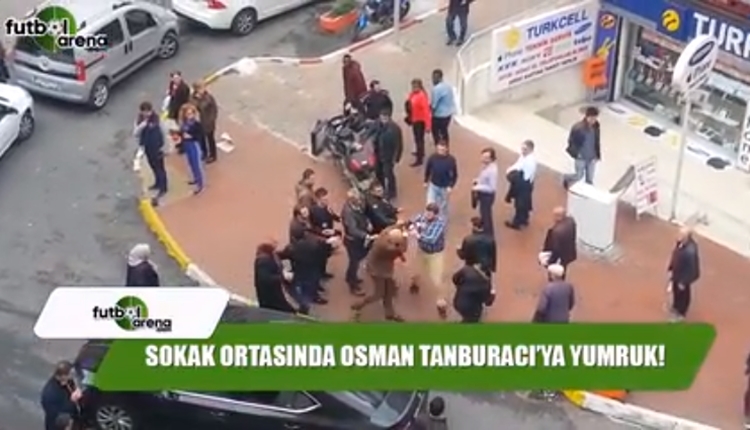 Osman Tanburacı'ya yumruk atan şahıs gözaltına alındı