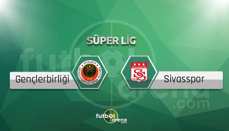 Gençlerbirliği - Sivasspor maçı saat kaçta, hangi kanalda? (İddaa canlı skor)