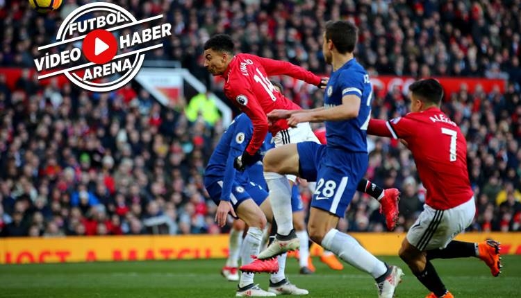 Manchester United 2-1 Chelsea maçı özeti ve golleri (İZLE)